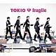 ＴＯＫＩＯ「ｆｒａｇｉｌｅ」