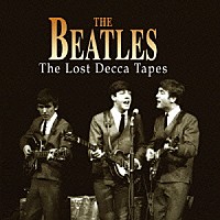 ザ・ビートルズ「 ザ・ロスト・デッカ・テープス」