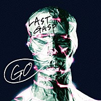 ＬＡＳＴＧＡＳＰ「 ＧＯ　ｅ．ｐ．」