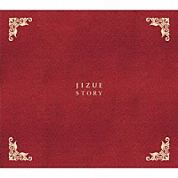 ＪＩＺＵＥ「 ＳＴＯＲＹ」