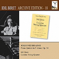 （クラシック）「 イディル・ビレット／アーカイヴ・エディション　第１８集　ブラームス：ピアノ五重奏曲　ヘ短調　Ｏｐ．３４」