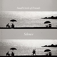 Ｓｍａｌｌ　Ｃｉｒｃｌｅ　ｏｆ　Ｆｒｉｅｎｄｓ「 Ｓｉｌｅｎｃｅ」