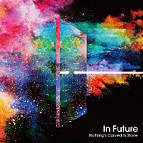 Ｎｏｔｈｉｎｇ’ｓ　Ｃａｒｖｅｄ　Ｉｎ　Ｓｔｏｎｅ 「Ｉｎ　Ｆｕｔｕｒｅ」