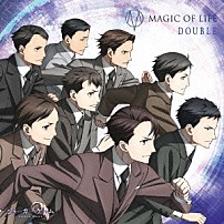 ＭＡＧＩＣ　ＯＦ　ＬｉＦＥ 「ＤＯＵＢＬＥ」