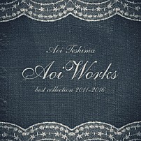 手嶌葵 「Ａｏｉ　Ｗｏｒｋｓ　ｂｅｓｔ　ｃｏｌｌｅｃｔｉｏｎ　２０１１－２０１６」