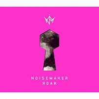 ＮＯＩＳＥＭＡＫＥＲ 「ＲＯＡＲ」
