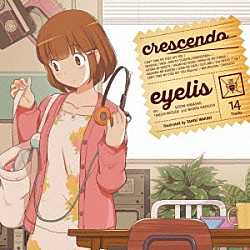 ｅｙｅｌｉｓ「ｃｒｅｓｃｅｎｄｏ」