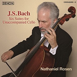 ナサニエル・ローゼン「Ｊ．Ｓ．バッハ：無伴奏チェロ組曲　全曲」