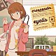 ｅｙｅｌｉｓ「ｃｒｅｓｃｅｎｄｏ」
