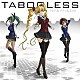 クレア＆リディ＆エリカ「ＴＡＢＯＯＬＥＳＳ」