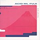 ＳＵＳＵＭＵ　ＹＯＫＯＴＡ「Ａｃｉｄ　Ｍｔ．Ｆｕｊｉ　（Ｓｐｅｃｉａｌ　Ｒｅｍａｓｔｅｒｅｄ　Ｅｄｉｔｉｏｎ）」
