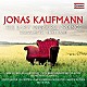 ヨナス・カウフマン「ヨナス・カウフマン：オペラ名唱集」