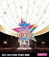 （Ｖ．Ａ．）「 ＴＨＥ　ＩＤＯＬＭ＠ＳＴＥＲ　Ｍ＠ＳＴＥＲＳ　ＯＦ　ＩＤＯＬ　ＷＯＲＬＤ！！　２０１５　Ｌｉｖｅ　Ｂｌｕ－ｒａｙ　Ｄａｙ１」