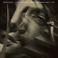 ジョン・フォックス「 ２１センチュリー・ベスト～男と女、そして街」