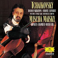 ミッシャ・マイスキー「 チャイコフスキー：アンダンテ・カンタービレ　ロココの主題による変奏曲／夜想曲　他」
