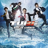 ＴＵＢＥ「 ＲＩＤＥ　ＯＮ　ＳＵＭＭＥＲ」