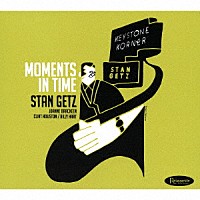スタン・ゲッツ「 モーメンツ・イン・タイム」
