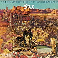 スティクス「 サーペント・イズ・ライジング／スティクスⅢ」