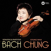 チョン・キョンファ「 バッハ：無伴奏ヴァイオリンのためのソナタとパルティータ（全６曲）」