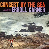 エロール・ガーナー「 コンサート・バイ・ザ・シー」