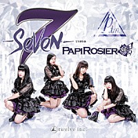 パピロジェ「 ７　～ＳｅＶｅＮ～」