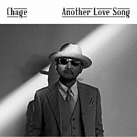 Ｃｈａｇｅ「 Ａｎｏｔｈｅｒ　Ｌｏｖｅ　Ｓｏｎｇ」