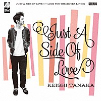 ＫＥＩＳＨＩ　ＴＡＮＡＫＡ「 ＪＵＳＴ　Ａ　ＳＩＤＥ　ＯＦ　ＬＯＶＥ」