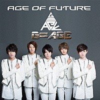 Ｇ＝ＡＧＥ「 Ａｇｅ　ｏｆ　Ｆｕｔｕｒｅ」