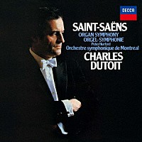 シャルル・デュトワ「 サン＝サーンス：交響曲第３番≪オルガン付き≫」