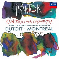 シャルル・デュトワ「 バルトーク：管弦楽のための協奏曲　弦楽器、打楽器とチェレスタのための音楽」