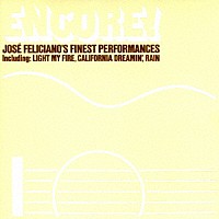 ホセ・フェリシアーノ「 アンコール！ホセ・フェリシアーノ・ファイネスト・パフォーマンス　＋１」