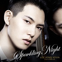 イ・ジョンヒョン 「ＳＰＡＲＫＬＩＮＧ　ＮＩＧＨＴ」