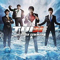 ＴＵＢＥ 「ＲＩＤＥ　ＯＮ　ＳＵＭＭＥＲ」