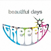 ＧＲｅｅｅｅＮ 「ｂｅａｕｔｉｆｕｌ　ｄａｙｓ」