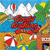 ＧＯＯＤ４ＮＯＴＨＩＮＧ 「ＤＡＹ」