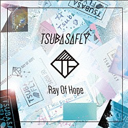 つばさＦｌｙ「Ｒａｙ　Ｏｆ　Ｈｏｐｅ」