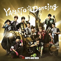 ＢＯＹＳ　ＡＮＤ　ＭＥＮ「ＹＡＭＡＴＯ☆Ｄａｎｃｉｎｇ」