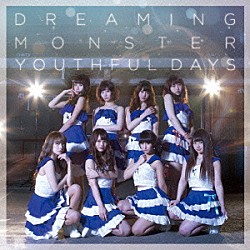ＤＲＥＡＭＩＮＧ　ＭＯＮＳＴＥＲ「ＹＯＵＴＨＦＵＬ　ＤＡＹＳ」
