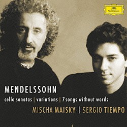 ミッシャ・マイスキー セルジオ・ティエンポ「メンデルスゾーン：チェロ・ソナタ第１番・第２番　協奏的変奏曲／７つの無言歌」