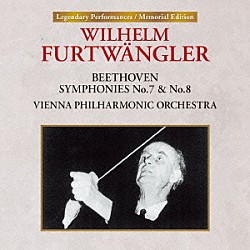 ヴィルヘルム・フルトヴェングラー ウィーン・フィルハーモニー管弦楽団「ベートーヴェン：交響曲　第７番、第８番（１９５４年）」