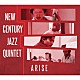 ニュー・センチュリー・ジャズ・クインテット「アライズ」