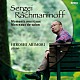 有森博 服部孝也 秋元孝介「ラフマニノフ：楽興の時、サロン小品集」