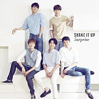 ５ｕｒｐｒｉｓｅ「 ＳＨＡＫＥ　ＩＴ　ＵＰ」