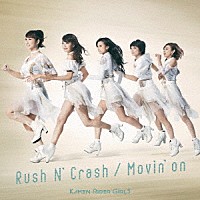 ＫＡＭＥＮ　ＲＩＤＥＲ　ＧＩＲＬＳ「 Ｒｕｓｈ　Ｎ’　Ｃｒａｓｈ／Ｍｏｖｉｎ’ｏｎ」