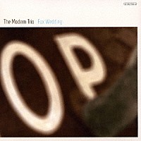 Ｔｈｅ　Ｍｏｄｅｒｎ　Ｔｒｉｏ「 Ｆｏｘ　Ｗｅｄｄｉｎｇ」