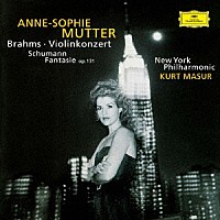 アンネ＝ゾフィー・ムター「 ブラームス：ヴァイオリン協奏曲　シューマン：ヴァイオリンと管弦楽のための幻想曲」