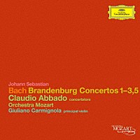 クラウディオ・アバド「 Ｊ．Ｓ．バッハ：ブランデンブルク協奏曲　第１番～第３番、第５番」