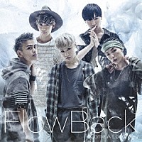 ＦｌｏｗＢａｃｋ「 Ｃｏｍｅ　Ａ　Ｌｏｎｇ　Ｗａｙ」