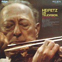 ヤッシャ・ハイフェッツ「 シャコンヌ～ハイフェッツ・オンＴＶ」