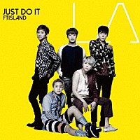ＦＴＩＳＬＡＮＤ「 ＪＵＳＴ　ＤＯ　ＩＴ」